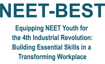 NEET-BEST - Equipping NEET Youth for the 4th Industrial Revolution: Building Essential Skills in a Transforming Workplace